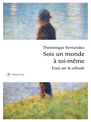 cover image of Sois un monde à toi-même--Essai sur la solitude